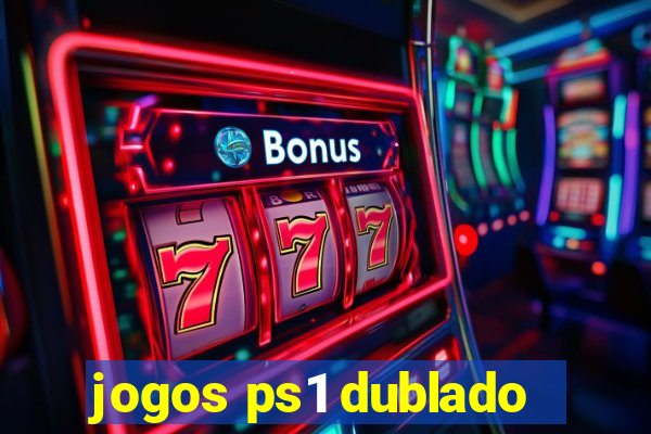 jogos ps1 dublado
